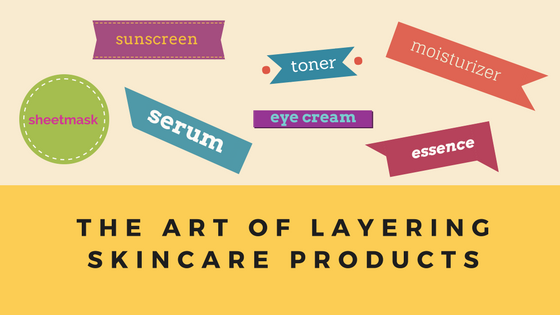 The Art of Layering Skincare Products